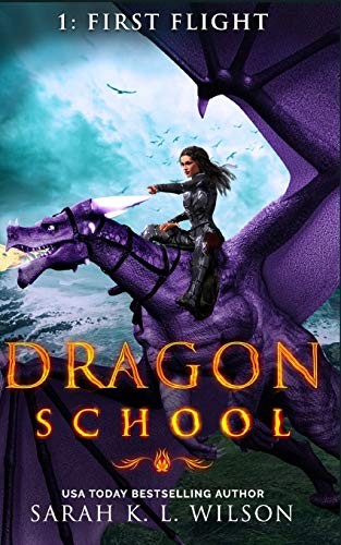 Sarah K. L. Wilson: Dragon School (Paperback, 2017, CreateSpace Independent Publishing Platform)