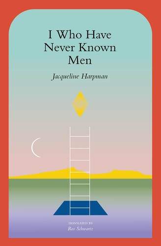 Ros Schwartz, Jacqueline Harpman: I Who Have Never Known Men (2025, Penguin Random House)