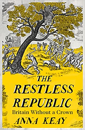 Anna Keay: The Restless Republic (Paperback, 2023, HarperCollins)
