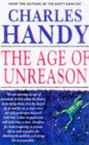 Charles Brian Handy: Age of Unreason (Paperback, 1995, RANDOM HOUSE BUSINES)