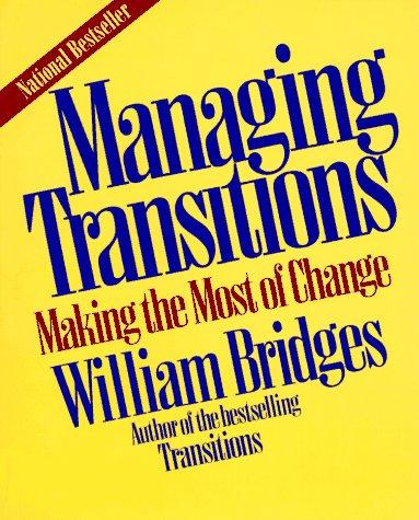 Bridges, William: Managing transitions (1991, Addison-Wesley)