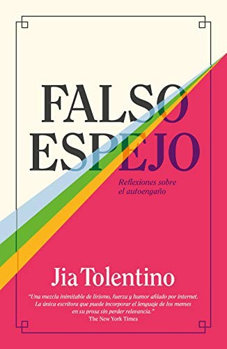 Jia Tolentino, Juan Trejo: Falso espejo (Paperback, 2020, Ediciones Temas de Hoy)