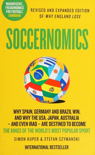 Simon Kuper: Soccernomics (2009, Nation Books)