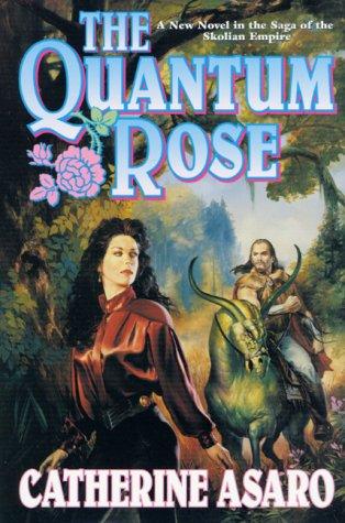 Catherine Asaro: The  quantum rose (2000, Tor)