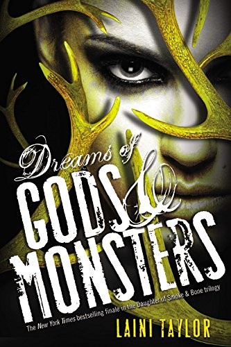 Laini Taylor: Dreams of Gods & Monsters (Daughter of Smoke & Bone) (2015, Little, Brown Books for Young Readers)