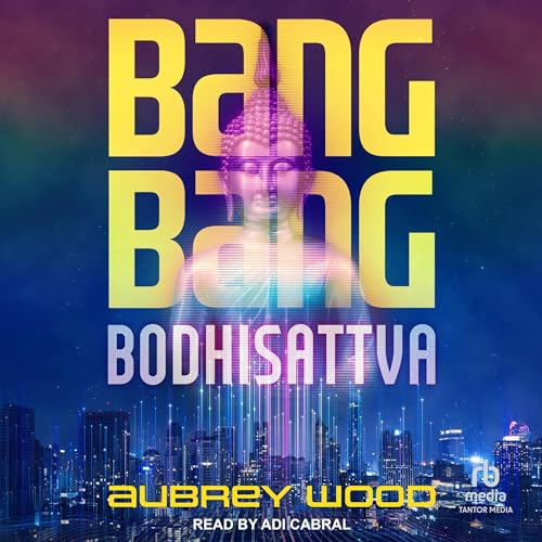 Aubrey Wood: Bang Bang Bodhisattva (AudiobookFormat, 2023)