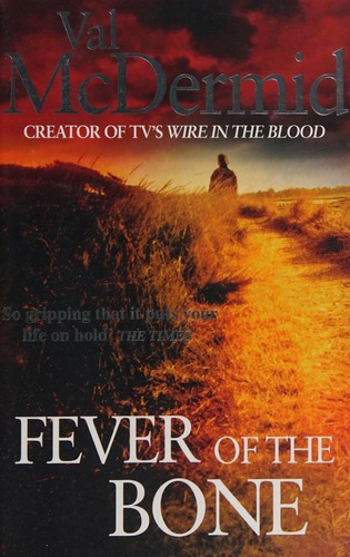 Val McDermid: Fever of the bone (2010, Sphere)