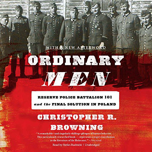 Christopher R. Browning: Ordinary Men (AudiobookFormat, 2017, Blackstone Audio, Inc., Blackstone Audiobooks)