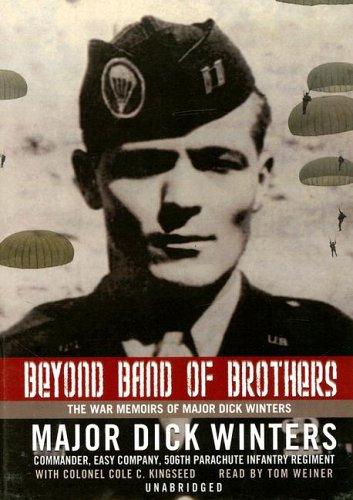 Richard D. Winters, Dick Winters, Cole C. Kingseed: Beyond Band of Brothers (AudiobookFormat, 2006, Blackstone Audio Inc.)