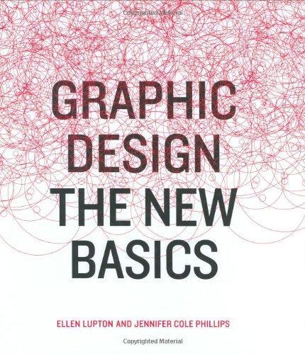 Jennifer Cole Phillips, Ellen Lupton: Graphic Design: The New Basics (2008)