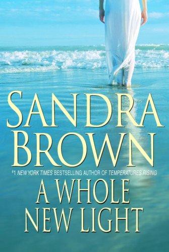 Sandra Brown: A Whole New Light (Hardcover, 2007, Bantam)