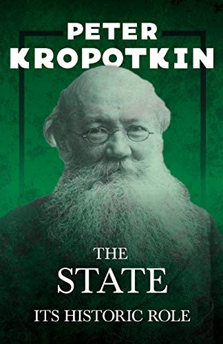 Peter Kropotkin, Victor Robinson: The State - Its Historic Role (Paperback, Read & Co. Books)