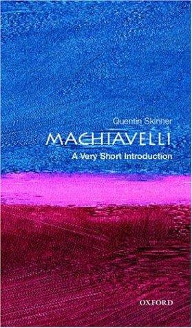 Quentin Skinner: Machiavelli (2000, Oxford University Press)