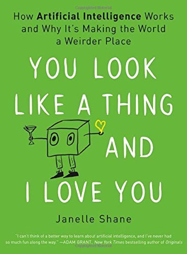 Janelle Shane: You Look Like a Thing and I Love You (Hardcover, 2019, Voracious)
