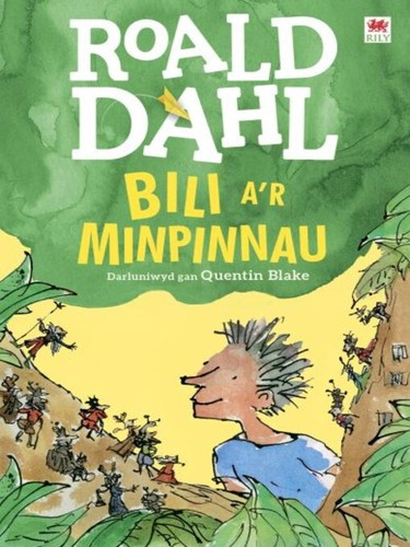 Quentin Blake, Roald Dahl, Elin Meek: Bili a'r Minpinnau (Welsh language, 2021, Rily Publications Limited)