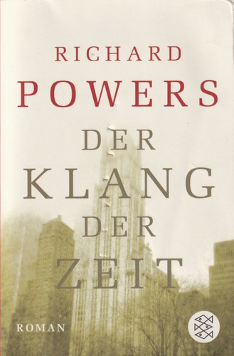 Richard Powers: Der Klang der Zeit (German language, 2010, Fischer Taschenbuch Verlag)