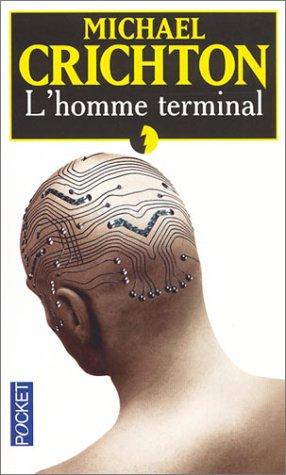 Michael Crichton: L'Homme Terminal (Paperback, French language, 2002, Pocket)