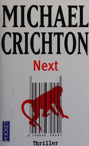 Michael Crichton: Next (Paperback, French language, 2009, Robert Laffont)