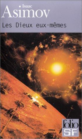 Isaac Asimov, Jane Fillion, Sylvie Denis: Les Dieux eux-mêmes (Paperback, French language, 2002, Gallimard)