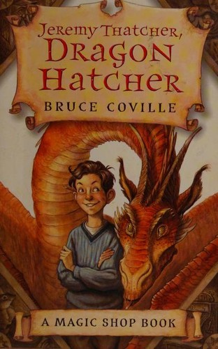 Bruce Coville: Jeremy Thatcher, Dragon Hatcher (Magic Shop) (Paperback, 2003, Hodder Childrens Book)