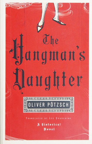 Oliver Pötzsch: The hangman's daughter, Oliver Potzsch (2011, Amazon crossing)