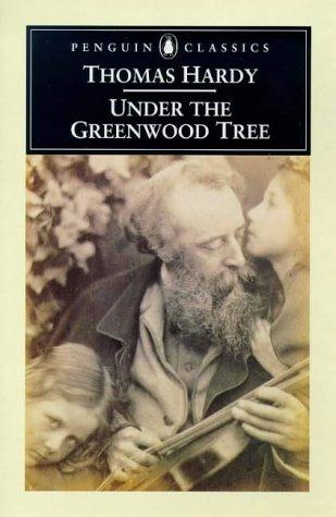 Thomas Hardy: Under the greenwood tree (1998, Penguin Books)