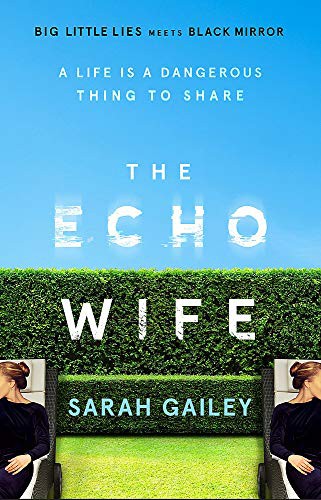 Sarah Gailey: The Echo Wife (Paperback)
