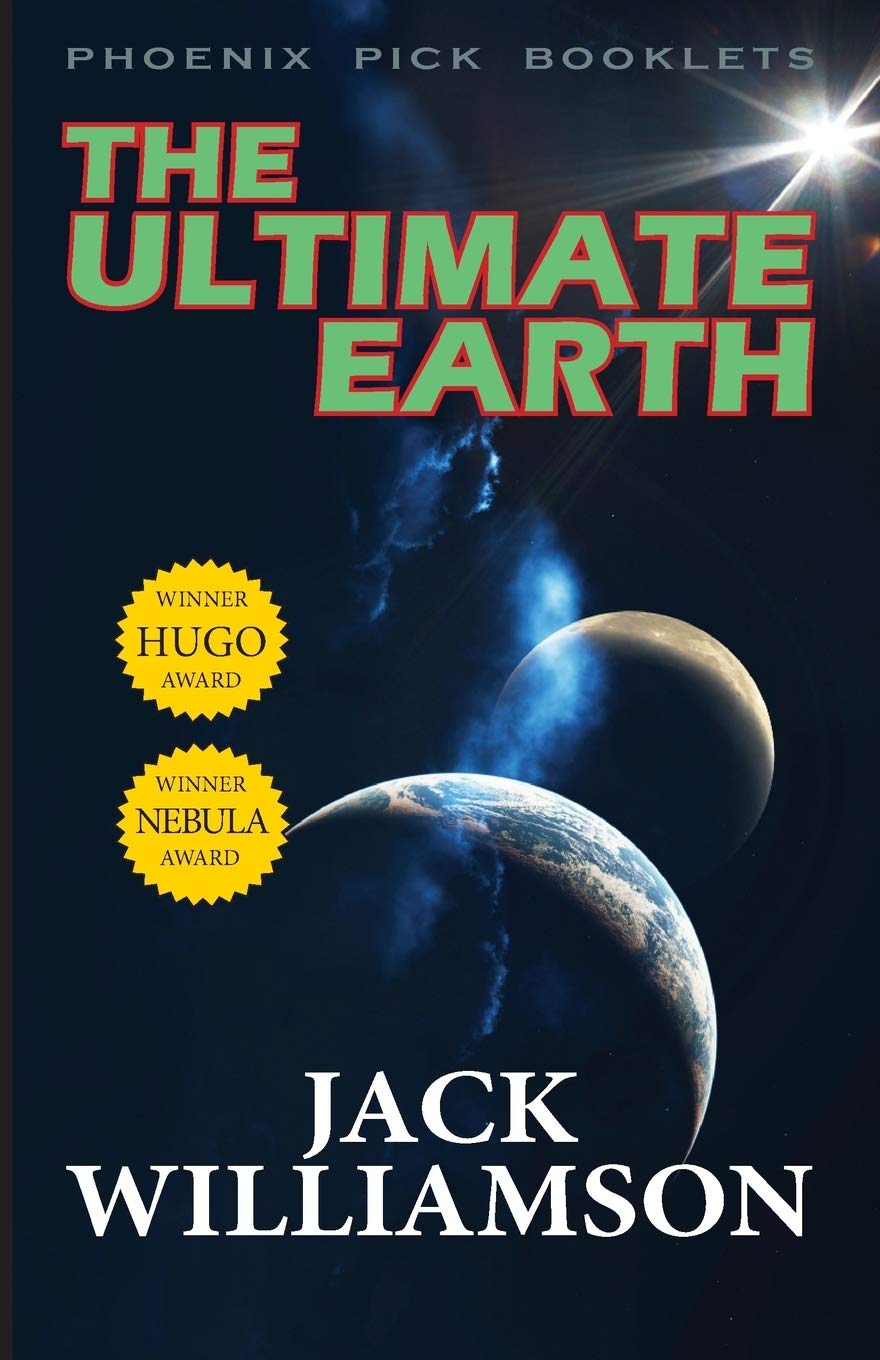 Jack Williamson: The Ultimate Earth (Paperback, 2013, Phoenix Pick)