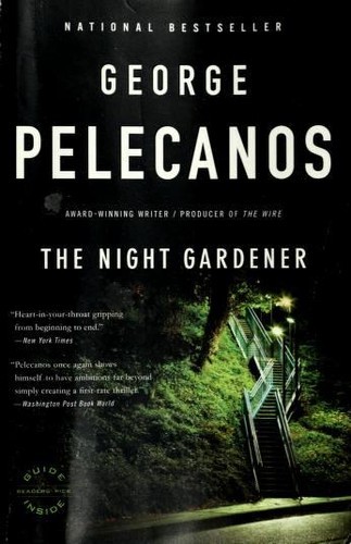 George P. Pelecanos: The Night Gardener (Paperback, 2009, Back Bay Books)