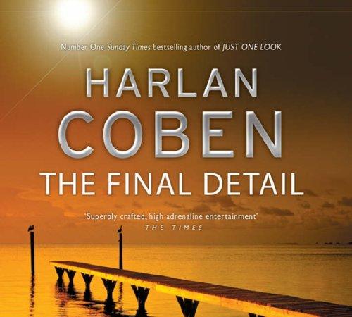 Harlan Coben: The Final Detail (AudiobookFormat, 2004, Orion (an Imprint of The Orion Publishing Group Ltd ))