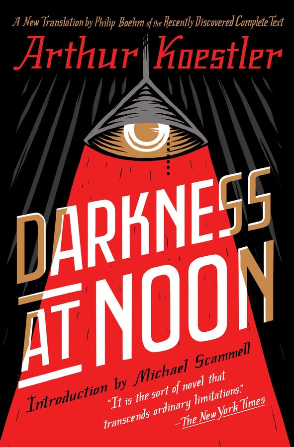 Arthur Koestler: Darkness at Noon (2019, Scribner)