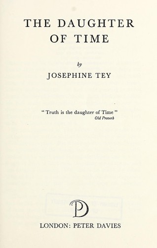 Josephine Tey: The daughter of time (1951, P. Davies)
