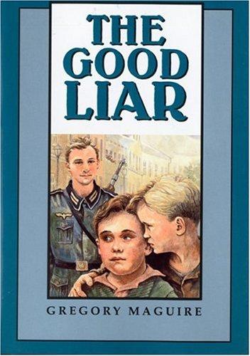 Gregory Maguire: The good liar (1999, Clarion Books)