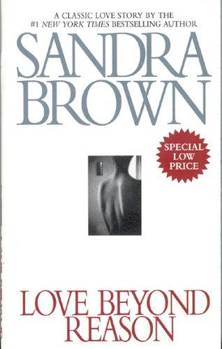 Sandra Brown: Love Beyond Reason (2005, Grand Central Publishing)