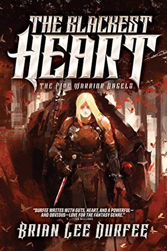 Brian Lee Durfee: The Blackest Heart (The Five Warrior Angels Book 2) (2019, Gallery / Saga Press)