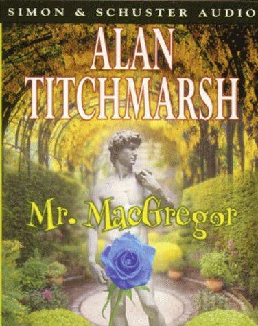 Alan Titchmarsh: Mr. MacGregor (AudiobookFormat, 1999, Simon & Schuster Audio)