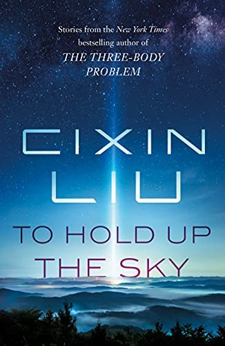 Liu Cixin: To Hold Up the Sky (Paperback, 2021, Tor Books)