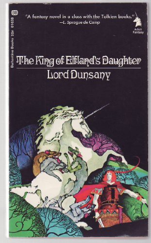 Baron Dunsany Edward Plunkett: King of Elfland's Daughter (Paperback, 1971, Ballantine Books Inc.)