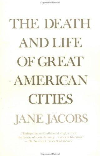 Jane Jacobs: The death and life of great American cities (1992, Vintage Books)
