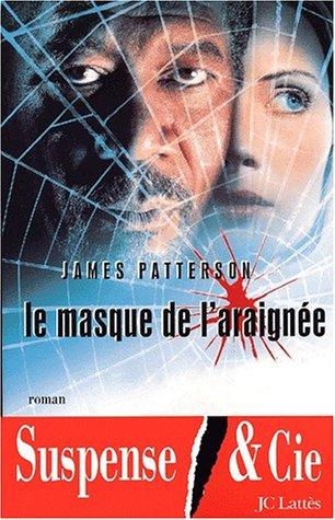 James Patterson: Le masque de l'araignee (Paperback, French language, 2001, Lattès)