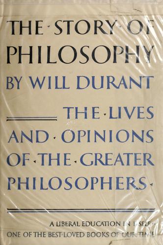 Will Durant: The story of philosophy (1953, Simon and Schuster)
