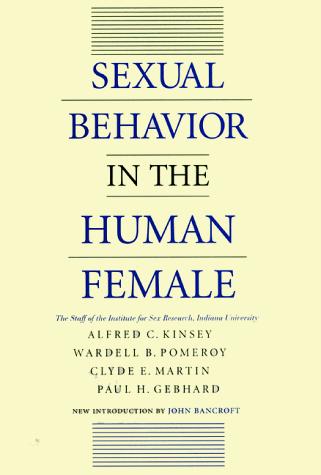 Clyde E. Martin, Paul H. Gebhard, Alfred Charles Kinsey, Wardell B. Pomeroy: Sexual behavior in the human female (Hardcover, 1998, Indiana University Press)