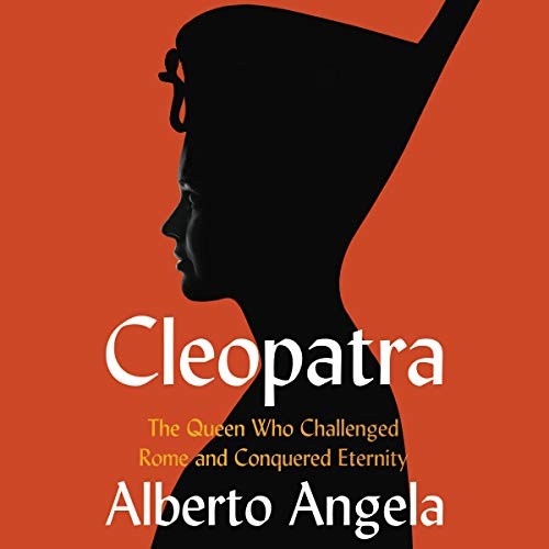 Alberto Angela: Cleopatra (AudiobookFormat, 2021, HarperCollins B and Blackstone Publishing)