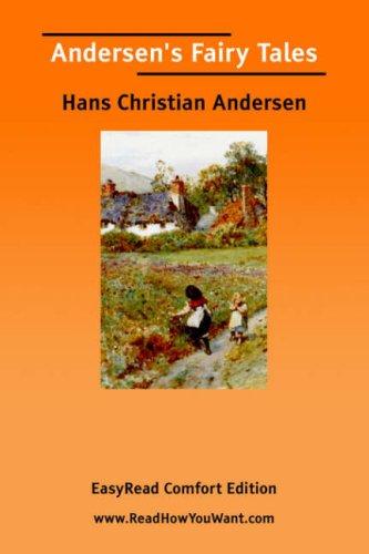 Hans Christian Andersen: Andersen\'s Fairy Tales [EasyRead Comfort Edition] (Paperback, 2006, ReadHowYouWant.com)