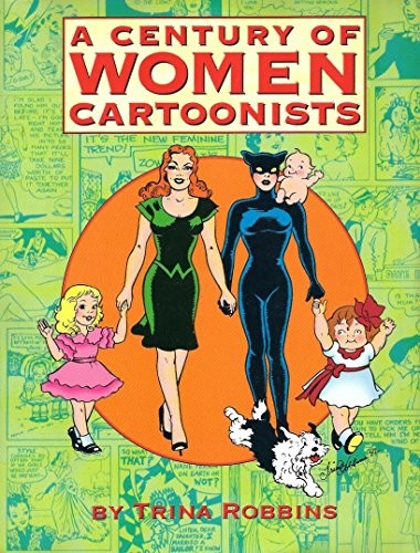 Trina Robbins: A century of women cartoonists (1993, Kitchen Sink Press, Kitchen Sink Pr (Nrt), Kitchen Sink Pr)