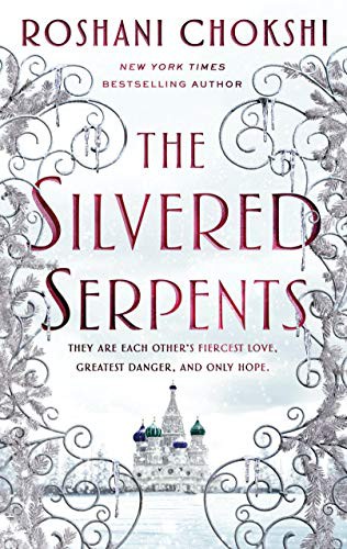 Roshani Chokshi: The Silvered Serpents (Paperback, Wednesday Books)