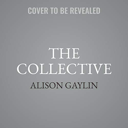 Alison Gaylin: The Collective (AudiobookFormat, 2021, HarperCollins B and Blackstone Publishing)