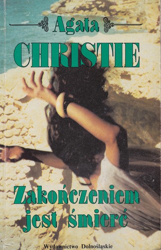 Agatha Christie: Zakończeniem jest śmierć (1997, Wydawnictwo Dolnośląskie)