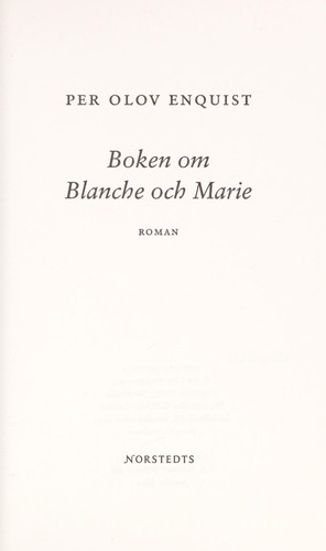 Per Olov Enquist: Boken om Blanche och Marie (Swedish language, 2004, Norstedts)