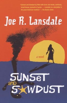Joe R. Lansdale: Sunset And Sawdust A Novel (2005, Vintage Books)